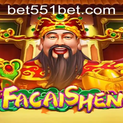 Exploring the Excitement of FaCaiShen on 551bet